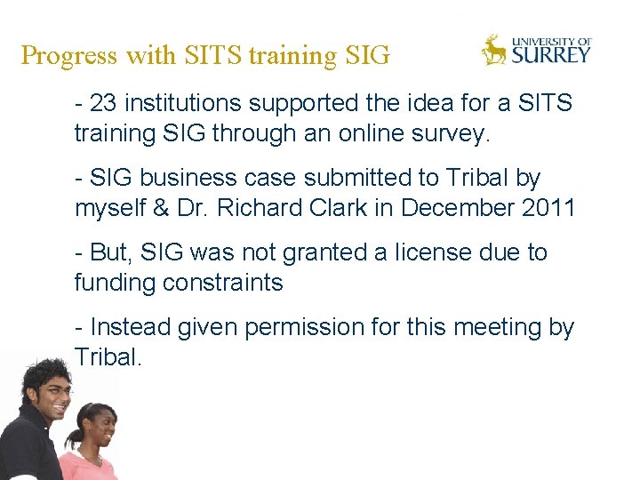 Progress with SITS training SIG - 23 institutions supported the idea for a SITS