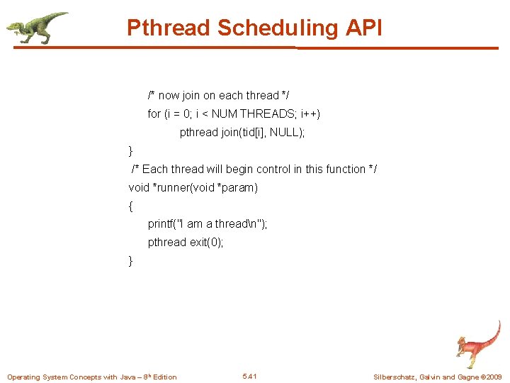 Pthread Scheduling API /* now join on each thread */ for (i = 0;