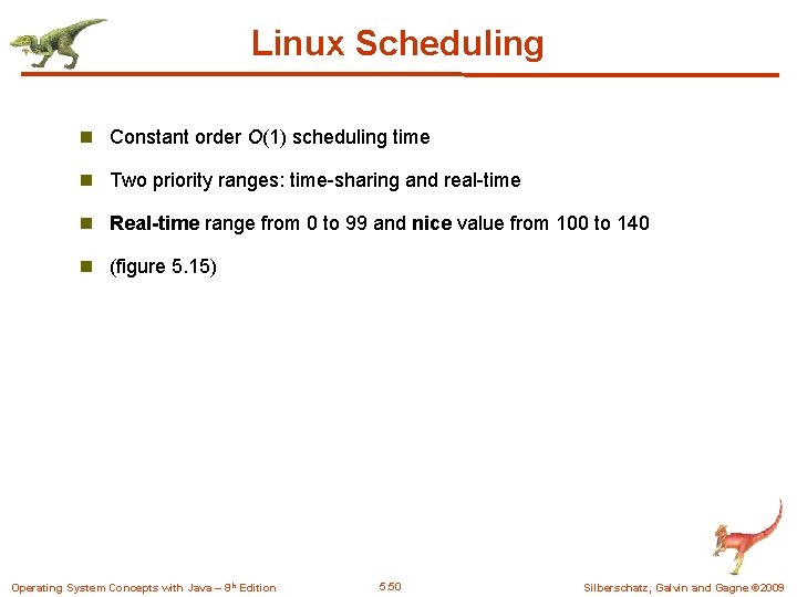 Linux Scheduling n Constant order O(1) scheduling time n Two priority ranges: time-sharing and