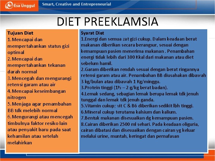 DIET PREEKLAMSIA Tujuan Diet 1. Mencapai dan mempertahankan status gizi optimal 2. Mencapai dan DIET PREEKLAMSIA Tujuan Diet 1. Mencapai dan mempertahankan status gizi optimal 2. Mencapai dan