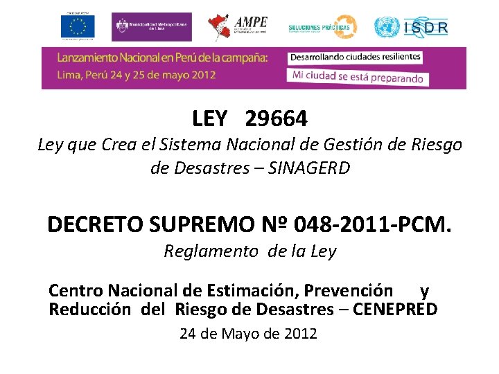 LEY 29664 Ley que Crea el Sistema Nacional de Gestión de Riesgo de Desastres