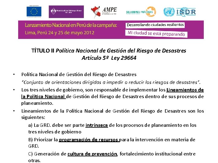 TÍTULO II Política Nacional de Gestión del Riesgo de Desastres Artículo 5º Ley 29664