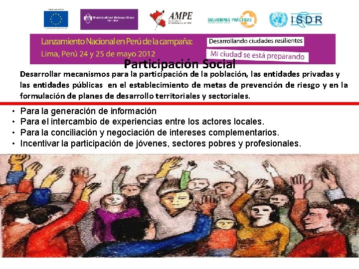 Participación Social Desarrollar mecanismos para la participación de la población, las entidades privadas y