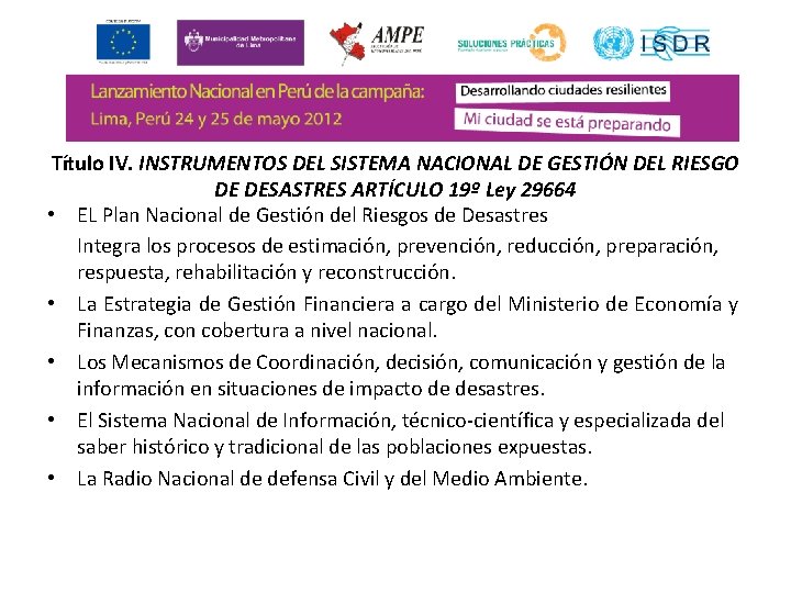 Título IV. INSTRUMENTOS DEL SISTEMA NACIONAL DE GESTIÓN DEL RIESGO DE DESASTRES ARTÍCULO 19º