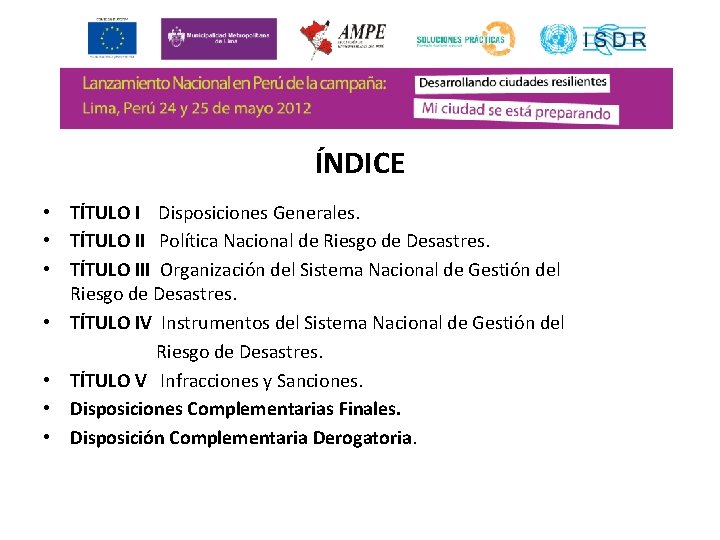 ÍNDICE • TÍTULO I Disposiciones Generales. • TÍTULO II Política Nacional de Riesgo de