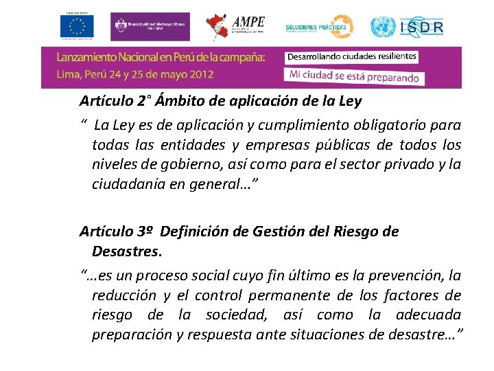 Artículo 2° Ámbito de aplicación de la Ley “ La Ley es de aplicación