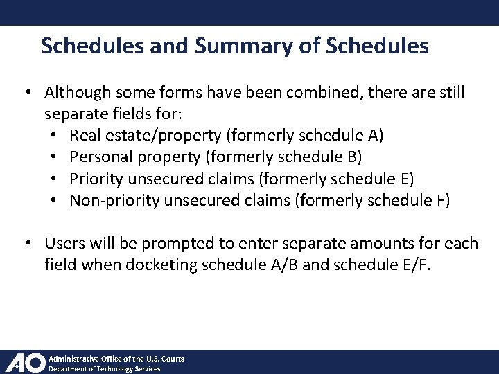 Schedules and Summary of Schedules • Although some forms have been combined, there are