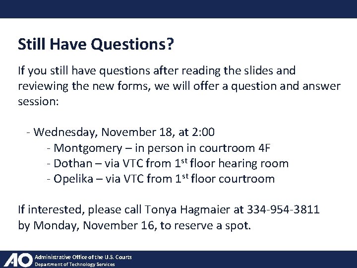 Still Have Questions? If you still have questions after reading the slides and reviewing