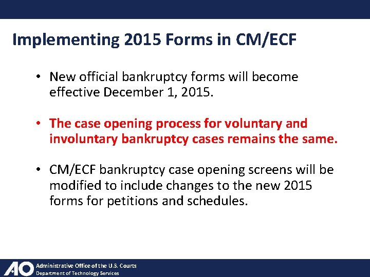 Implementing 2015 Forms in CM/ECF • New official bankruptcy forms will become effective December