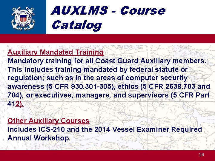 AUXLMS - Course Catalog Auxiliary Mandated Training Mandatory training for all Coast Guard Auxiliary
