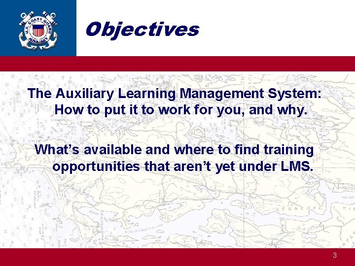 Objectives The Auxiliary Learning Management System: How to put it to work for you,