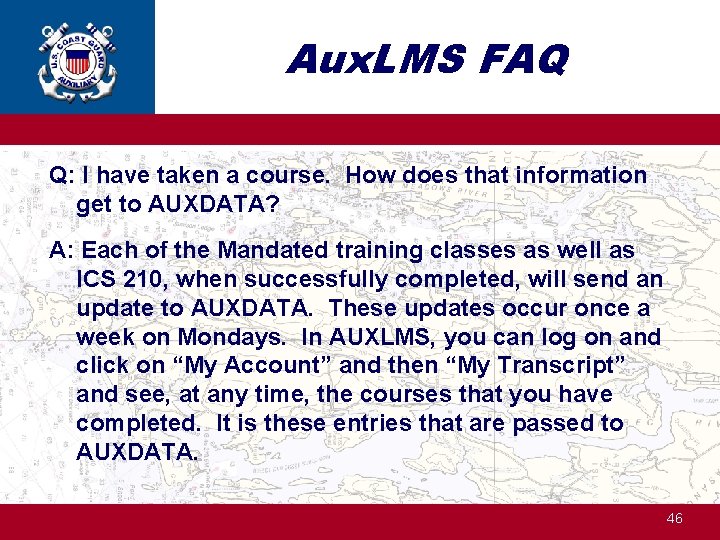 Aux. LMS FAQ Q: I have taken a course. How does that information get