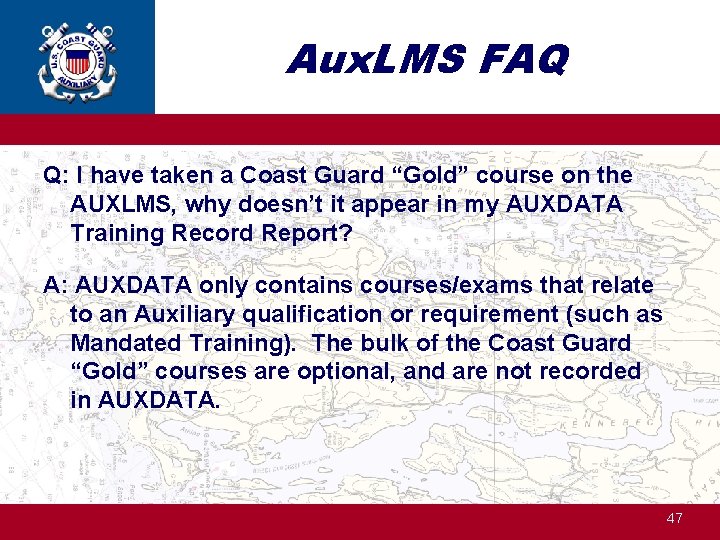 Aux. LMS FAQ Q: I have taken a Coast Guard “Gold” course on the