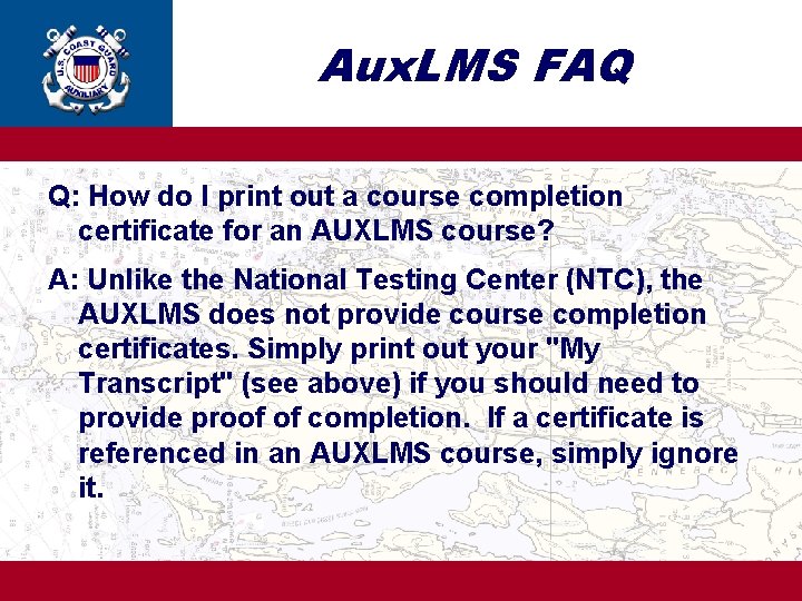 Aux. LMS FAQ Q: How do I print out a course completion certificate for