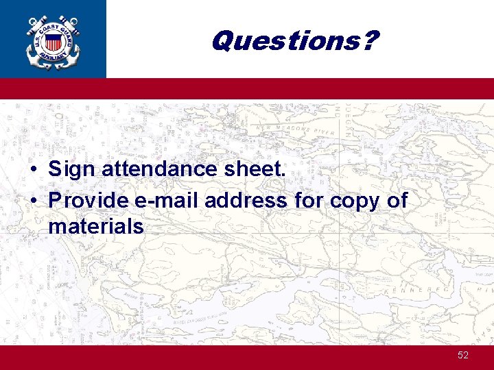 Questions? • Sign attendance sheet. • Provide e-mail address for copy of materials 52