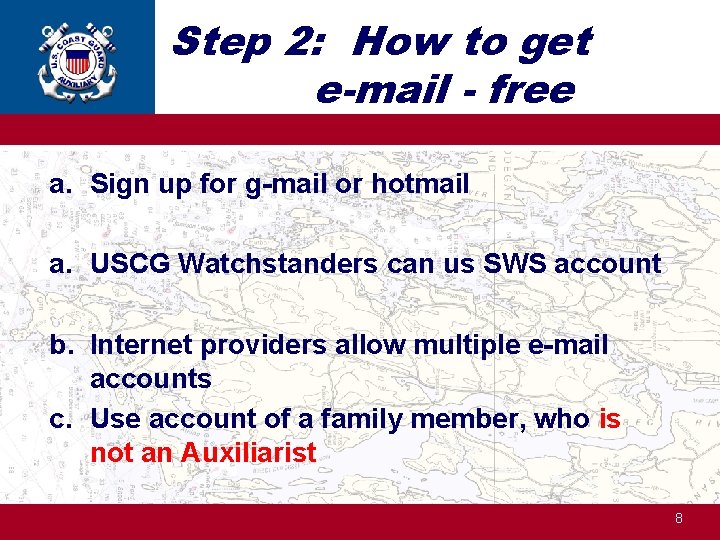 Step 2: How to get e-mail - free a. Sign up for g-mail or