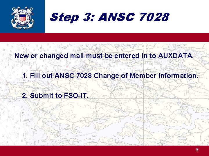 Step 3: ANSC 7028 New or changed mail must be entered in to AUXDATA.