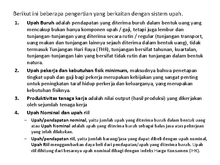 Berikut ini beberapa pengertian yang berkaitan dengan sistem upah. 1. 2. 3. 4. Upah