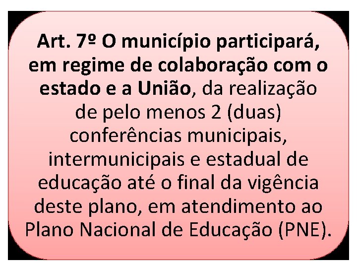 Art. 7º O município participará, em regime de colaboração com o estado e a
