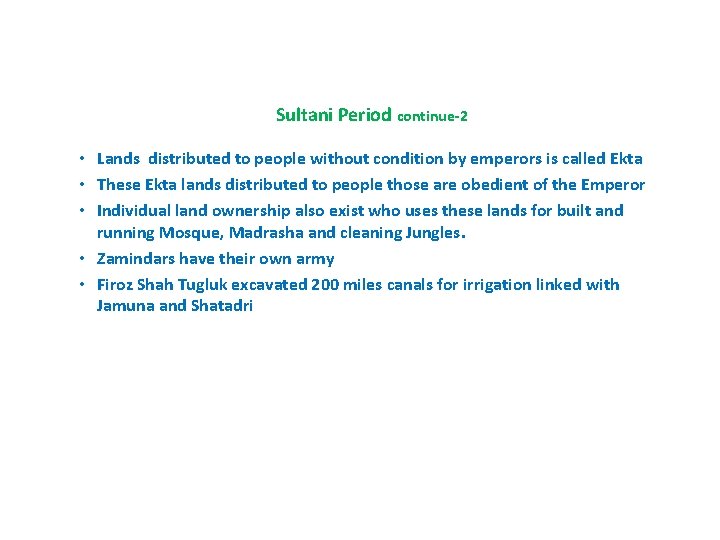 Sultani Period continue-2 • Lands distributed to people without condition by emperors is called