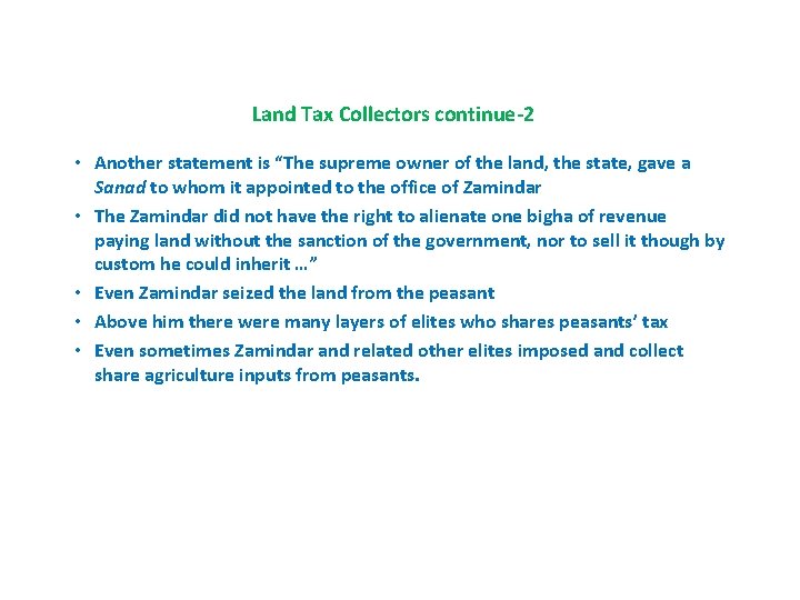 Land Tax Collectors continue-2 • Another statement is “The supreme owner of the land,