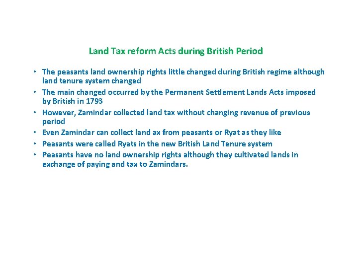 Land Tax reform Acts during British Period • The peasants land ownership rights little