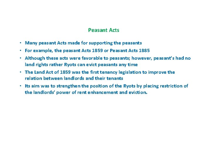 Peasant Acts • Many peasant Acts made for supporting the peasants • For example,