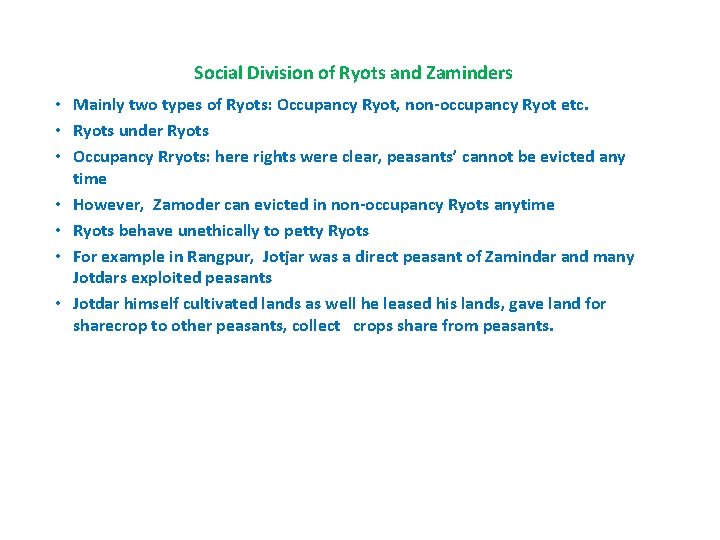 Social Division of Ryots and Zaminders • Mainly two types of Ryots: Occupancy Ryot,