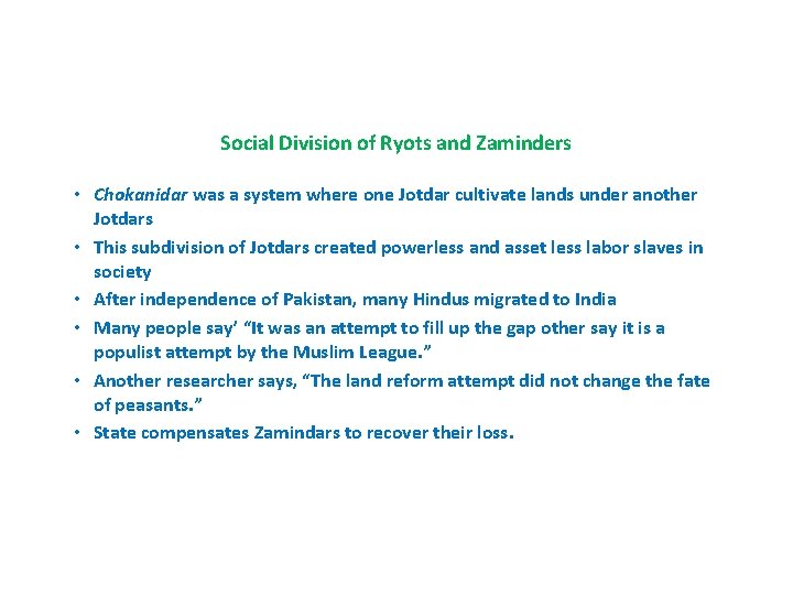 Social Division of Ryots and Zaminders • Chokanidar was a system where one Jotdar