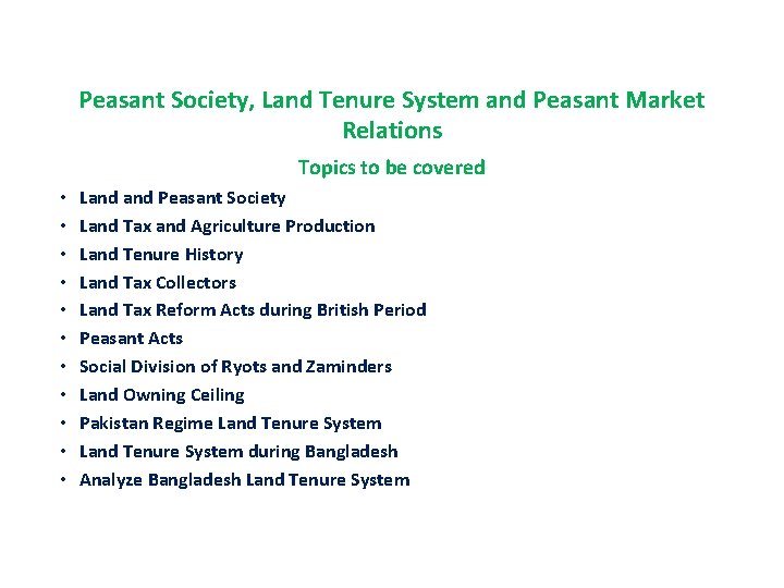 Peasant Society, Land Tenure System and Peasant Market Relations Topics to be covered •