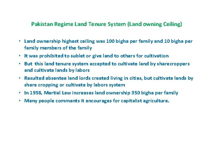 Pakistan Regime Land Tenure System (Land owning Ceiling) • Land ownership highest ceiling was