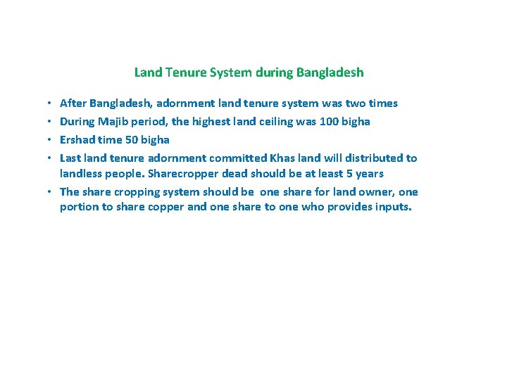 Land Tenure System during Bangladesh After Bangladesh, adornment land tenure system was two times