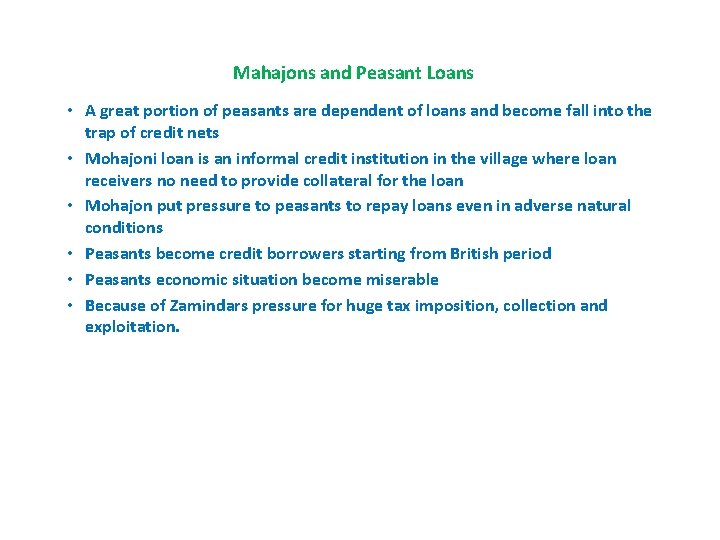 Mahajons and Peasant Loans • A great portion of peasants are dependent of loans