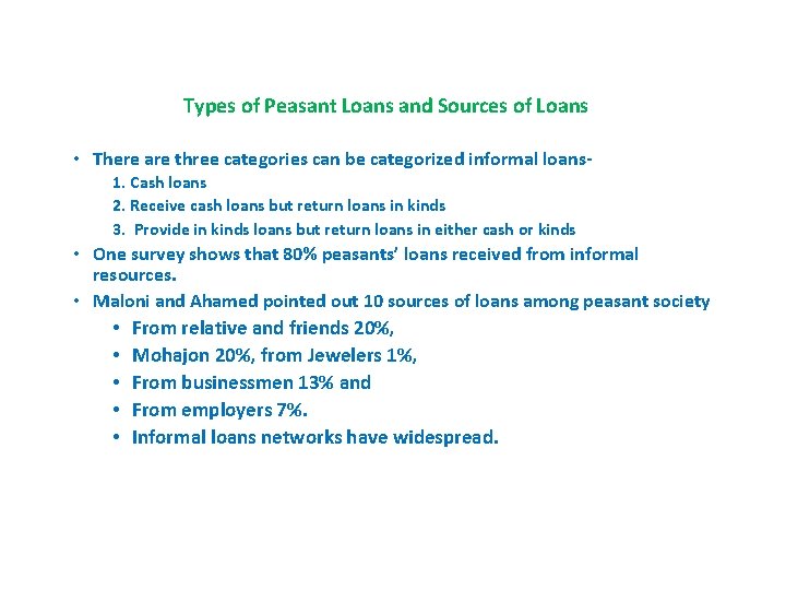 Types of Peasant Loans and Sources of Loans • There are three categories can