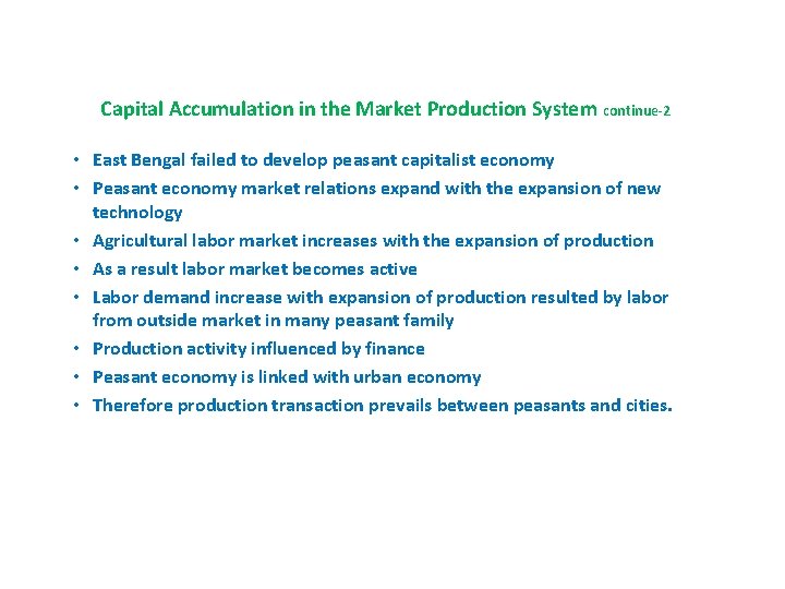 Capital Accumulation in the Market Production System continue-2 • East Bengal failed to develop