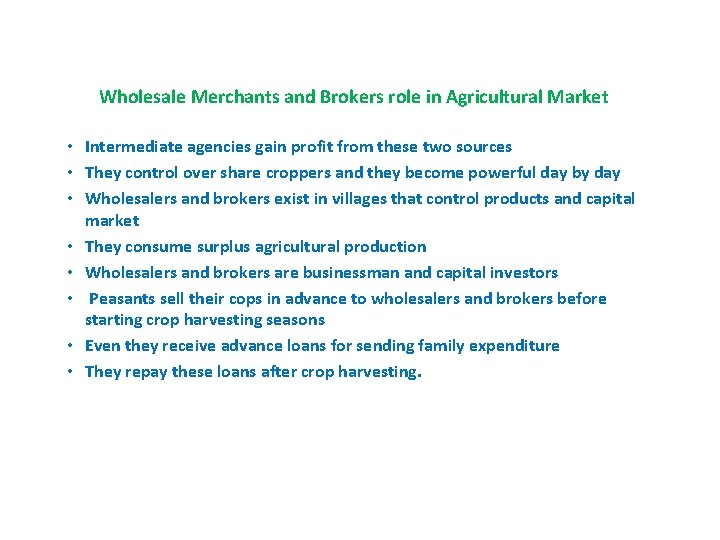 Wholesale Merchants and Brokers role in Agricultural Market • Intermediate agencies gain profit from