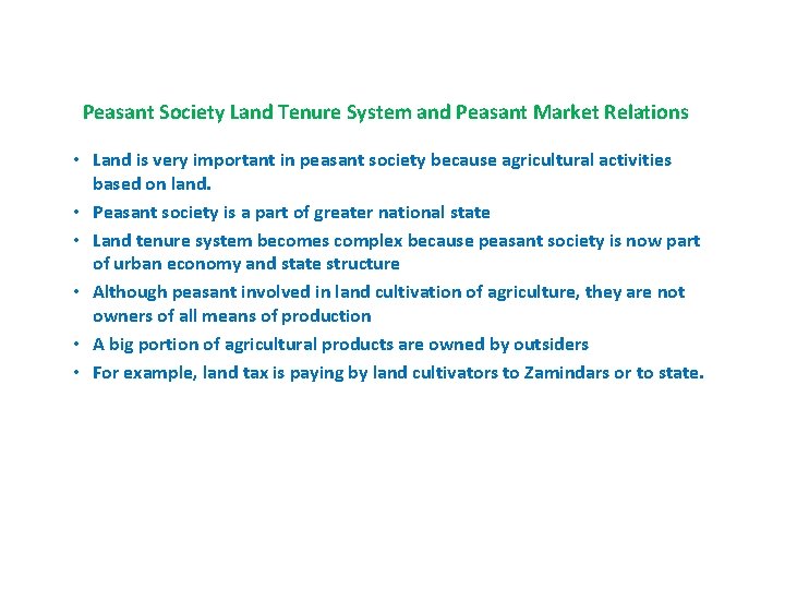 Peasant Society Land Tenure System and Peasant Market Relations • Land is very important