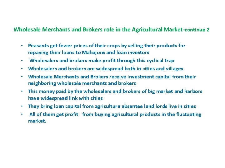 Wholesale Merchants and Brokers role in the Agricultural Market -continue 2 • Peasants get