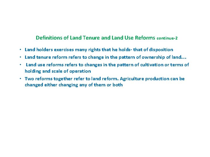 Definitions of Land Tenure and Land Use Reforms continue-2 • Land holders exercises many