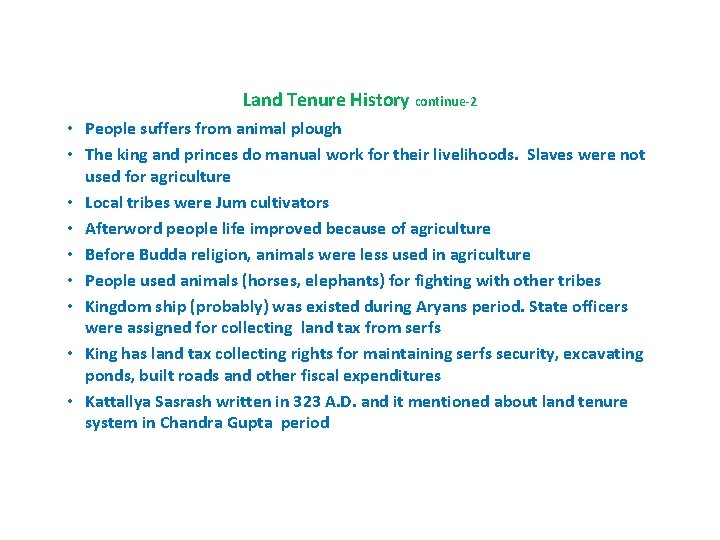 Land Tenure History continue-2 • People suffers from animal plough • The king and