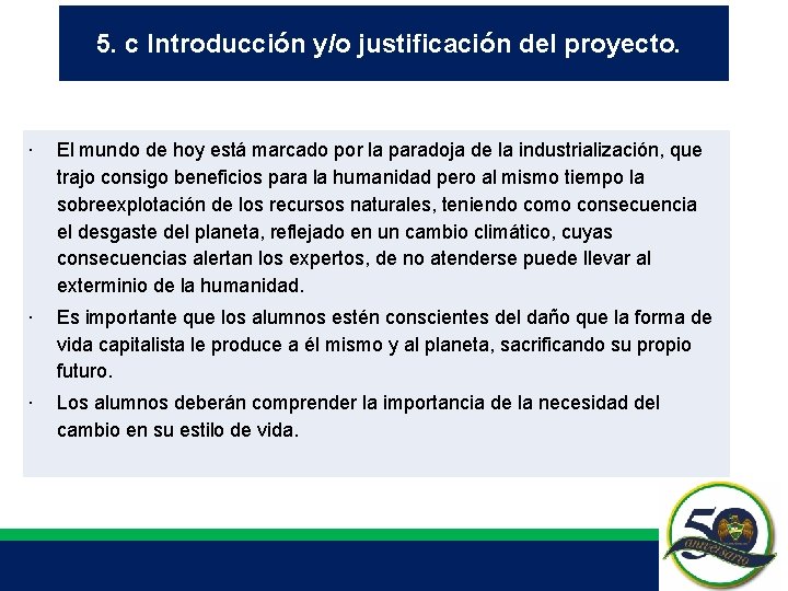 5. c Introducción y/o justificación del proyecto. ∙ El mundo de hoy está marcado 5. c Introducción y/o justificación del proyecto. ∙ El mundo de hoy está marcado