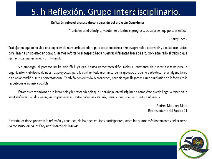 5. h Reflexión. Grupo interdisciplinario. 5. h Reflexión. Grupo interdisciplinario.