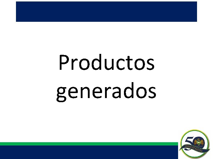 Productos generados Productos generados