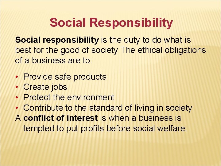 Social Responsibility Social responsibility is the duty to do what is best for the