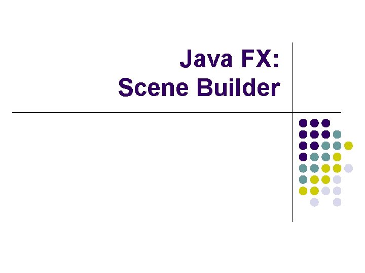 Java FX: Scene Builder 