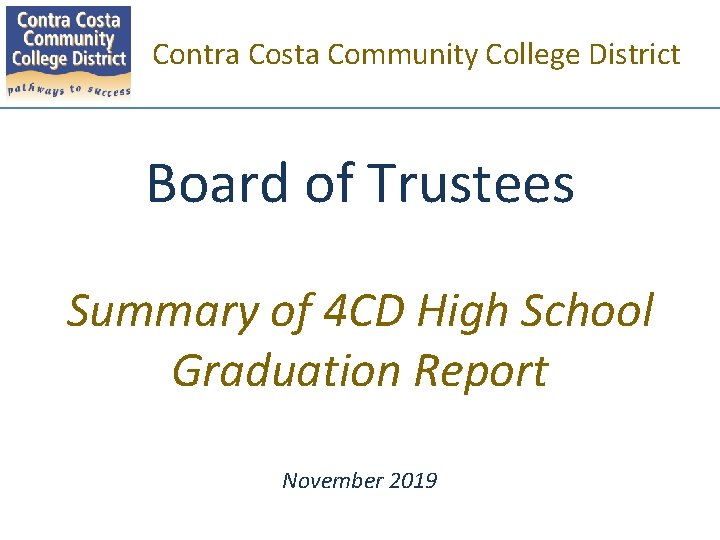 Contra Costa Community College District Board of Trustees Summary of 4 CD High School