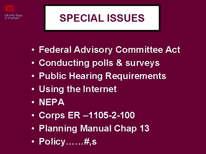 SPECIAL ISSUES • • Federal Advisory Committee Act Conducting polls & surveys Public Hearing