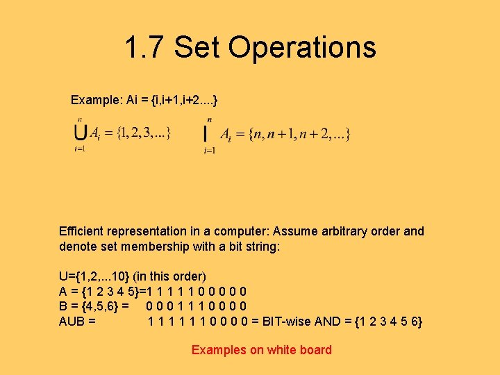1. 7 Set Operations Example: Ai = {i, i+1, i+2. . } Efficient representation
