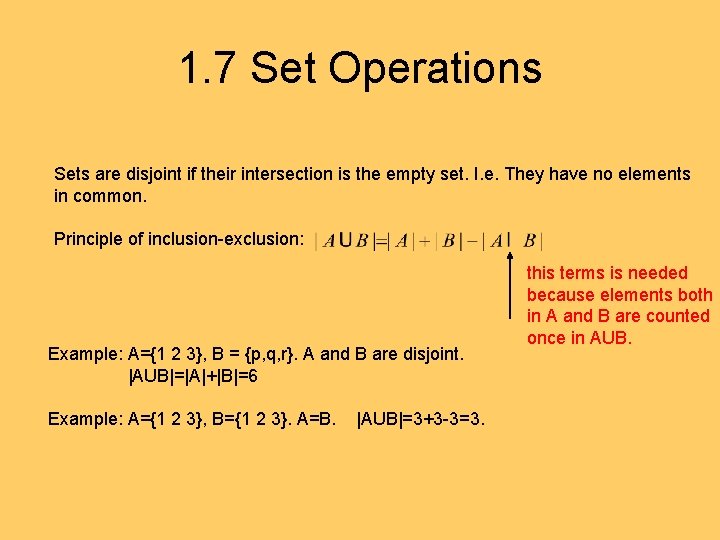 1. 7 Set Operations Sets are disjoint if their intersection is the empty set.