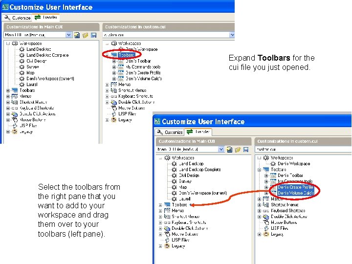 Expand Toolbars for the cui file you just opened. Select the toolbars from the